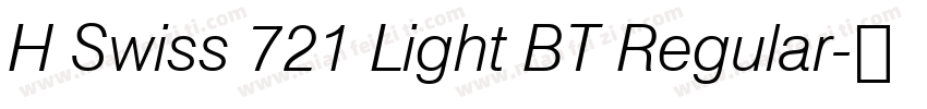 H Swiss 721 Light BT Regular字体转换